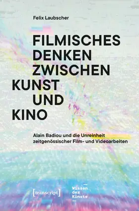 Laubscher |  Filmisches Denken zwischen Kunst und Kino | eBook | Sack Fachmedien