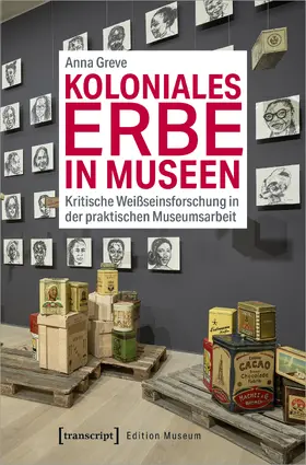 Greve |  Koloniales Erbe in Museen | eBook | Sack Fachmedien