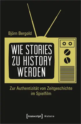Bergold | Wie Stories zu History werden | E-Book | www.sack.de