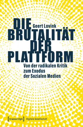 Lovink |  Die Brutalität der Plattform | eBook | Sack Fachmedien