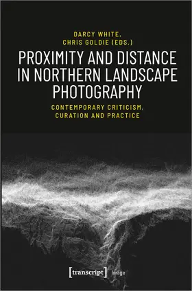White / Goldie | Proximity and Distance in Northern Landscape Photography | E-Book | www.sack.de