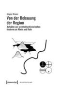 Wiener / Arbeitskreis zur Erforschung der »Moderne im Rheinland« e.V. |  Von der Bebauung der Region | eBook | Sack Fachmedien