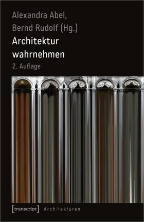 Abel / Rudolf |  Architektur wahrnehmen (2. Aufl.) | eBook | Sack Fachmedien