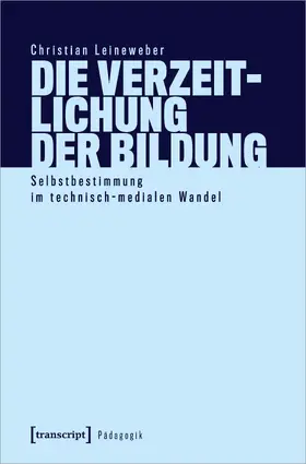 Leineweber |  Die Verzeitlichung der Bildung | eBook | Sack Fachmedien