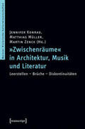 Konrad / Müller / Zenck |  »Zwischenräume« in Architektur, Musik und Literatur | eBook | Sack Fachmedien