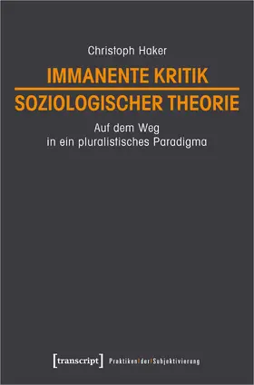 Haker |  Immanente Kritik soziologischer Theorie | eBook | Sack Fachmedien