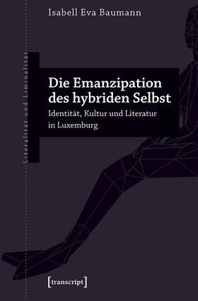 Baumann | Die Emanzipation des hybriden Selbst | E-Book | sack.de