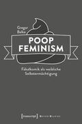 Balke |  Poop Feminism - Fäkalkomik als weibliche Selbstermächtigung | eBook | Sack Fachmedien