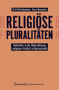 Klinkhammer / Neumaier |  Religiöse Pluralitäten - Umbrüche in der Wahrnehmung religiöser Vielfalt in Deutschland | eBook | Sack Fachmedien