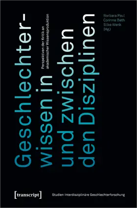 Paul / Bath / Wenk |  Geschlechterwissen in und zwischen den Disziplinen | eBook | Sack Fachmedien