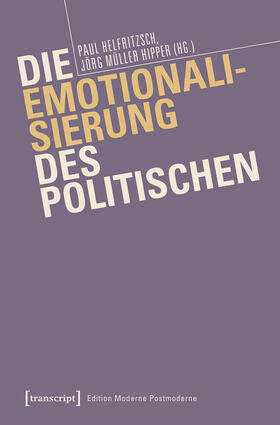 Helfritzsch / Müller Hipper | Die Emotionalisierung des Politischen | E-Book | sack.de