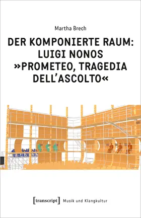Brech |  Der komponierte Raum: Luigi Nonos »Prometeo, tragedia dell'ascolto« | eBook | Sack Fachmedien