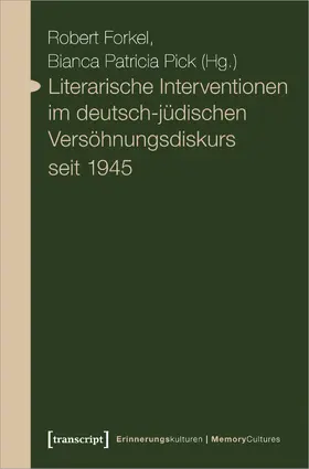 Forkel / Pick |  Literarische Interventionen im deutsch-jüdischen Versöhnungsdiskurs seit 1945 | eBook | Sack Fachmedien