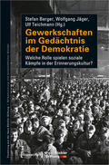 Berger / Jäger / Teichmann |  Gewerkschaften im Gedächtnis der Demokratie | eBook | Sack Fachmedien