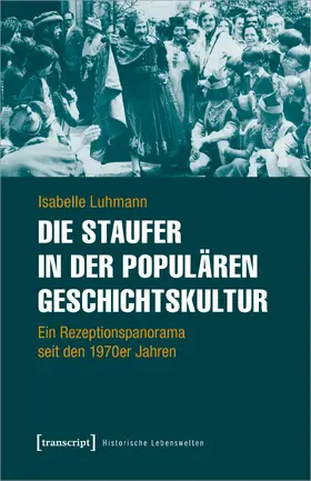 Luhmann |  Die Staufer in der populären Geschichtskultur | eBook | Sack Fachmedien