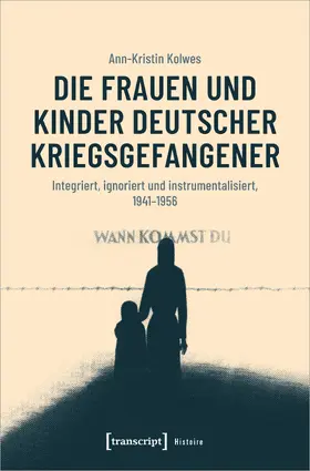 Kolwes |  Die Frauen und Kinder deutscher Kriegsgefangener | eBook | Sack Fachmedien