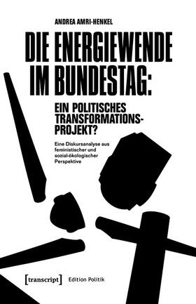 Amri-Henkel |  Die Energiewende im Bundestag: ein politisches Transformationsprojekt? | eBook | Sack Fachmedien