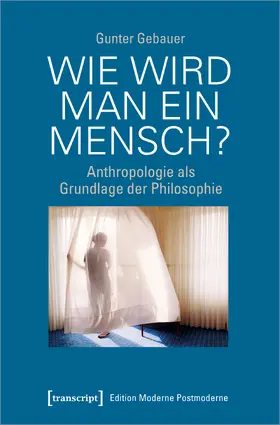 Gebauer |  Wie wird man ein Mensch? | eBook | Sack Fachmedien