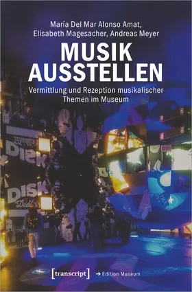 Alonso Amat / Magesacher / Meyer |  Musik ausstellen | eBook | Sack Fachmedien