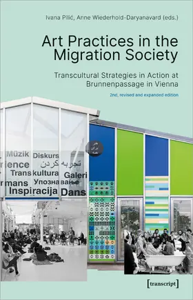 Pilic / Wiederhold-Daryanavard / Wiederhold |  Art Practices in the Migration Society | eBook | Sack Fachmedien