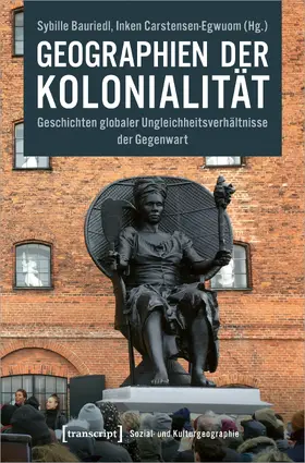 Bauriedl / Carstensen-Egwuom |  Geographien der Kolonialität | eBook | Sack Fachmedien