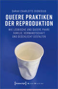 Dionisius |  Queere Praktiken der Reproduktion | eBook | Sack Fachmedien