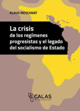 Meschkat |  La crisis de los regímenes progresistas y el legado del socialismo de Estado | eBook | Sack Fachmedien