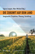 Langner / Weiland |  Die Zukunft auf dem Land | eBook | Sack Fachmedien