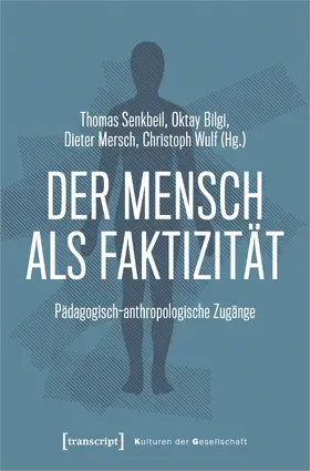 Senkbeil / Bilgi / Mersch |  Der Mensch als Faktizität | eBook | Sack Fachmedien