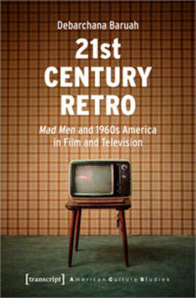 Baruah | 21st Century Retro: "Mad Men" and 1960s America in Film and Television | E-Book | sack.de
