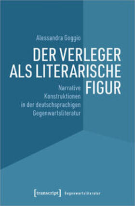 Goggio |  Der Verleger als literarische Figur | eBook | Sack Fachmedien