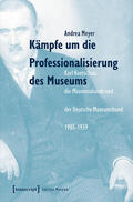 Meyer |  Kämpfe um die Professionalisierung des Museums | eBook | Sack Fachmedien
