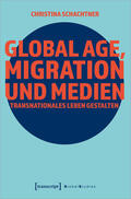 Schachtner |  Global Age, Migration und Medien | eBook | Sack Fachmedien