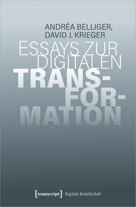 Belliger / Krieger |  Essays zur digitalen Transformation | eBook | Sack Fachmedien