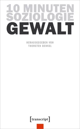 Benkel |  10 Minuten Soziologie: Gewalt | eBook | Sack Fachmedien