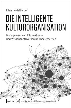 Heidelberger |  Die intelligente Kulturorganisation | eBook | Sack Fachmedien