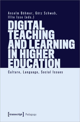Böhmer / Schwab / Isso |  Digital Teaching and Learning in Higher Education | eBook | Sack Fachmedien