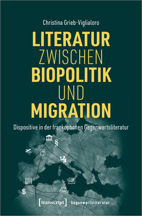 Grieb-Viglialoro |  Literatur zwischen Biopolitik und Migration | eBook | Sack Fachmedien