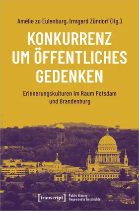Eulenburg / Zündorf |  Konkurrenz um öffentliches Gedenken | eBook | Sack Fachmedien