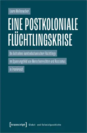 Wollenweber |  Eine postkoloniale Flüchtlingskrise | eBook | Sack Fachmedien