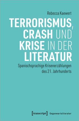 Kaewert | Terrorismus, Crash und Krise in der Literatur | E-Book | sack.de