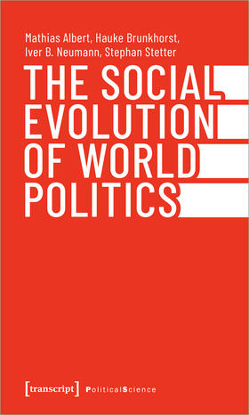 Albert / Brunkhorst / Neumann | The Social Evolution of World Politics | E-Book | sack.de