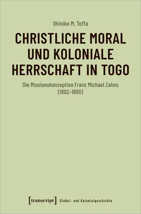 Toffa |  Christliche Moral und koloniale Herrschaft in Togo | eBook | Sack Fachmedien