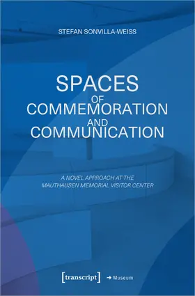 Sonvilla-Weiss |  Spaces of Commemoration and Communication | eBook | Sack Fachmedien