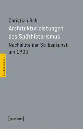 Rabl |  Architekturleistungen des Späthistorismus | eBook | Sack Fachmedien