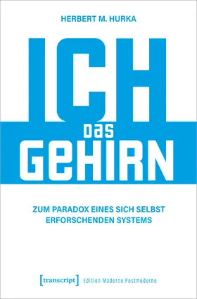 Hurka |  Ich, das Gehirn | eBook | Sack Fachmedien