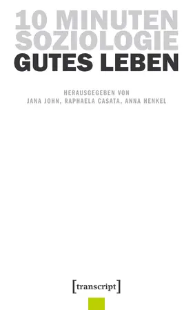 John / Casata / Henkel |  10 Minuten Soziologie: Gutes Leben | eBook | Sack Fachmedien