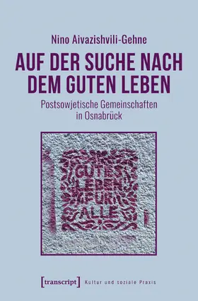 Aivazishvili-Gehne |  Auf der Suche nach dem guten Leben | eBook | Sack Fachmedien