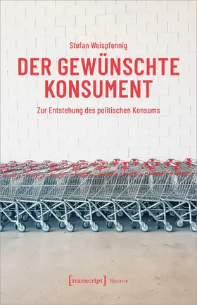 Weispfennig |  Der gewünschte Konsument | eBook | Sack Fachmedien