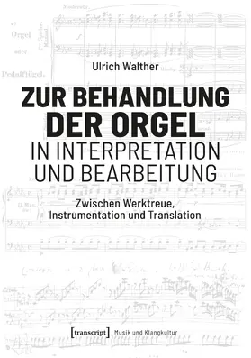 Walther | Zur Behandlung der Orgel in Interpretation und Bearbeitung | E-Book | www.sack.de